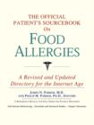 Image for The Official Patient&#39;s Sourcebook on Food Allergies : A Revised and Updated Directory for the Internet Age