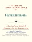 Image for The Official Patient&#39;s Sourcebook on Hyperthermia : A Revised and Updated Directory for the Internet Age