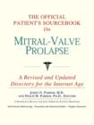 Image for The Official Patient&#39;s Sourcebook on Mitral-Valve Prolapse : A Revised and Updated Directory for the Internet Age