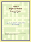 Image for Webster&#39;s English to French Crossword Puzzles : Level 10