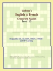 Image for Webster&#39;s English to French Crossword Puzzles : Level 13