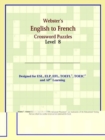 Image for Webster&#39;s English to French Crossword Puzzles : Level 8