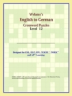 Image for Webster&#39;s English to German Crossword Puzzles : Level 12