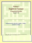 Image for Webster&#39;s English to German Crossword Puzzles : Level 13