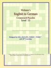 Image for Webster&#39;s English to German Crossword Puzzles : Level 15