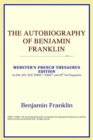Image for The Autobiography of Benjamin Franklin (Webster&#39;s French Thesaurus Edition)