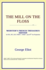 Image for The Mill on the Floss (Webster&#39;s French Thesaurus Edition)