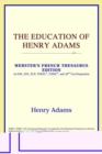 Image for The Education of Henry Adams (Webster&#39;s French Thesaurus Edition)