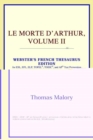 Image for Le Morte D&#39;Arthur, Volume II (Webster&#39;s French Thesaurus Edition)