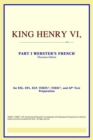 Image for King Henry VI, Part I (Webster&#39;s French Thesaurus Edition)