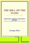Image for The Mill on the Floss (Webster&#39;s German Thesaurus Edition)