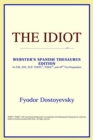 Image for The Idiot (Webster&#39;s Spanish Thesaurus Edition)