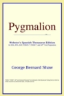 Image for Pygmalion (Webster&#39;s Spanish Thesaurus Edition)