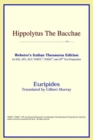 Image for Hippolytus the Bacchae (Webster&#39;s Italian Thesaurus Edition)