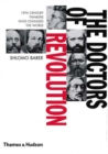 Image for The doctors of revolution  : 19th-century thinkers who changed the world