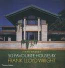 Image for 50 Favourite Houses by Frank Lloyd Wright
