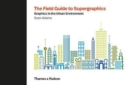 Image for The field guide to supergraphics  : graphics in the urban environment