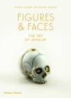 Image for Figures &amp; faces  : the art of jewelry