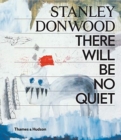 Image for Stanley Donwood - there will be no quiet