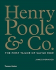 Image for Henry Poole &amp; Co  : the first tailor of Savile Row