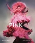 Image for Pink  : the history of a punk, pretty, powerful colour
