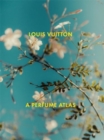 Image for Louis Vuitton: A Perfume Atlas