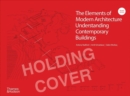 Image for The elements of modern architecture  : understanding contemporary buildings