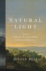Image for Natural light  : the art of Adam Elsheimer and the dawn of modern science