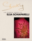 Image for Shocking: The Surreal World of Elsa Schiaparelli