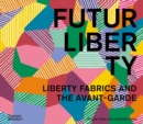 Image for FuturLiberty: Liberty Fabrics and the Avant-Garde