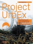 Image for Project UrbEx  : adventures in ghost towns, wastelands and other forgotten worlds