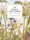 Image for The book of wild flowers  : reflections on favourite plants