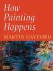 Image for How Painting Happens (and Why it Matters)