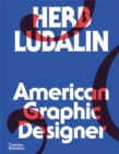 Image for Herb Lubalin  : American graphic designer, 1918-81