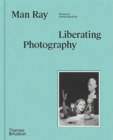 Image for Man Ray - liberating photography