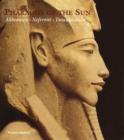 Image for Pharaohs of the sun  : Akhenaten, Nefertiti, Tutankhamen
