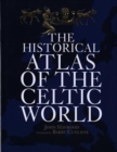 Image for Historical Atlas of the Celtic World