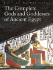 Image for The complete gods and goddesses of ancient Egypt