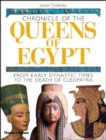 Image for Chronicles of the queens of Egypt  : from early dynastic times to the death of Cleopatra