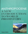 Image for Anthropocene  : a new introduction to world prehistory