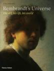 Image for Rembrandt&#39;s universe  : his art, his life, his world