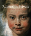 Image for Rubens in private  : the master portrays his family