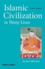 Image for Islamic civilization in thirty lives  : the first 1,000 years