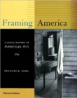 Image for Framing America  : a social history of American art