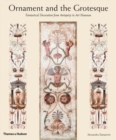 Image for Ornament and the grotesque  : fantastical decoration from antiquity to art nouveau
