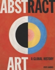 Image for Abstract art  : a global history