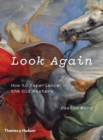 Image for Look again  : how to experience the Old Masters
