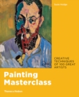 Image for Painting masterclass  : creative techniques of 100 great artists