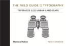 Image for The field guide to typography  : typefaces in the urban landscape