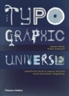 Image for The typographic universe  : letterforms found in nature, the built world and human imagination